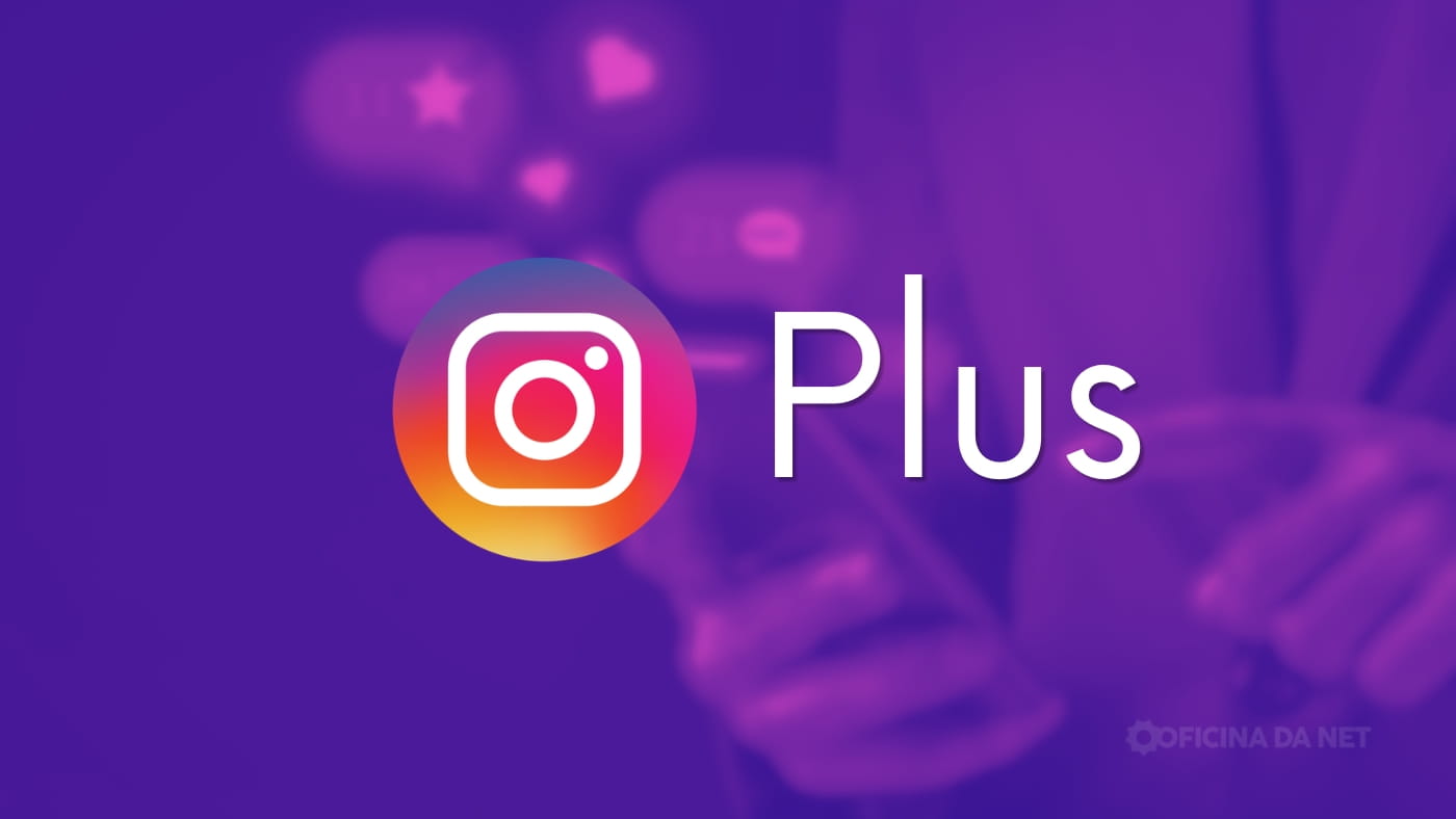 Instagram Plus chega ao Brasil - imagem: Oficina da Net